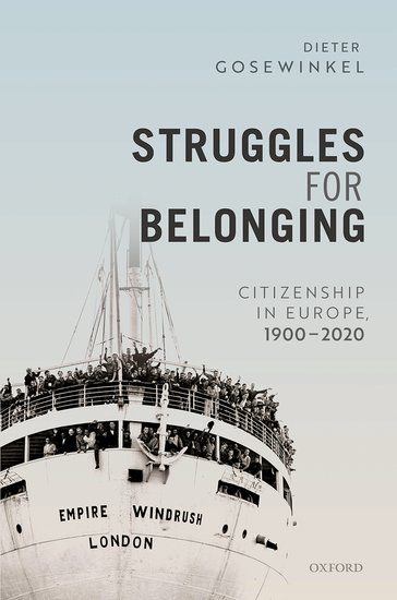 Struggles for Belonging: Citizenship in Europe, 1900-2020 by Dieter Gosewinke