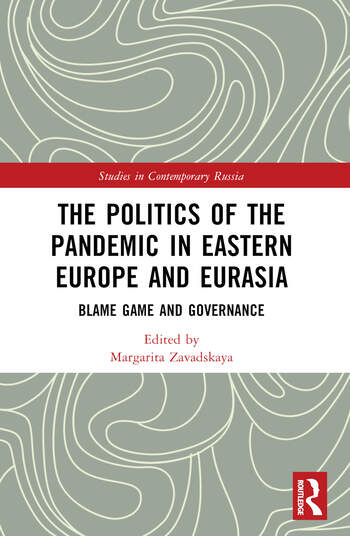This image shows the cover of a book titled "The Politics of the Pandemic in Eastern Europe and Eurasia: Blame Game and Governance." The book is edited by Margarita Zavadskaya and is part of the "Studies in Contemporary Russia" series, published by Routledge. The cover features a subtle, abstract pattern in shades of gray and red.