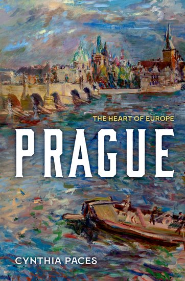 Impressionistic book cover showing a riverside view of Prague with colorful, textured brushstrokes. Boats float on a river in the foreground, while historic buildings and spires rise along the waterfront under a cloudy sky. Large white text reads “PRAGUE,” with smaller text above saying “The Heart of Europe,” and the author’s name, “Cynthia Paces,” at the bottom.